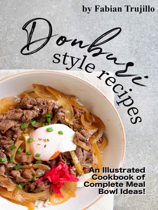 Title details for Donburi Style Recipes by Fabian Trujillo - Available